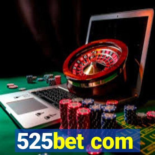 525bet com